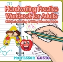 Image for Handwriting Practice Workbook for Adults : Children&#39;s Reading &amp; Writing Education Books