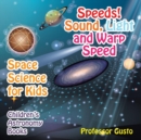 Image for Speeds! Sound, Light and Warp Speed - Space Science for Kids - Children&#39;s Astronomy Books