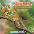 Image for Species in the Monkey Kingdom! Apes and Monkeys for Kids - Children&#39;s Biological Science of Apes &amp; Monkeys Books