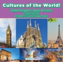 Image for Cultures of the World! United Kingdom, Spain &amp; France - Culture for Kids - Children&#39;s Cultural Studies Books