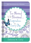 Image for Too Blessed To Be Stressed. . .Inspiration for Every Day: 365 Devotions for Women