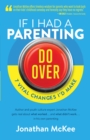 Image for If I Had a Parenting Do-Over: 7 Vital Changes I&#39;d Make