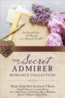 Image for The Secret Admirer Romance Collection: Can Concealed Love Be Revealed in 9 Historical Novellas?