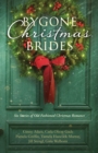 Image for Bygone Christmas Brides: Six Stories of Old-Fashioned Christmas Romance