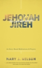 Image for Jehovah-Jireh: The God Who Provides: 60 Story-Based Meditations and Prayers