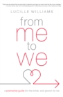 Image for From Me to We: A Premarital Guide for the Bride- And Groom-to-be