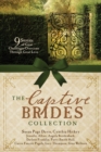 Image for The captive brides collection: 9 stories of great challenges overcome through great love