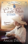 Image for My heart belongs in Castle Gate, Utah: Leanna&#39;s choice
