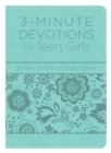 Image for 3-Minute Devotions for Teen Girls: A Daily Devotional for Her Heart