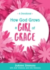 Image for How God Grows a Girl of Grace: A Devotional