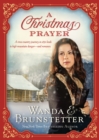 Image for Christmas Prayer: A cross-country journey in 1850 leads to high mountain danger-and romance.