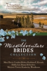 Image for The missadventure brides collection: 7 daring damsels don&#39;t let the norms of their eras hold them back.