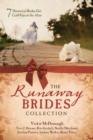 Image for The runaway brides collection: 7 historical brides get cold feet at the altar