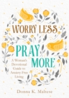 Image for Worry Less, Pray More