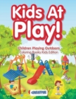 Image for Kids At Play! Children Playing Outdoors Coloring Books Kids Edition