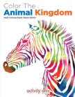 Image for Color The Animal Kingdom Adult Coloring Books Nature Edition