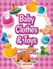 Image for Baby Clothes &amp; Toys Coloring Books Toddlers Edition