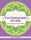 Image for Cool Spirographs For Kids - Coloring Books 9 Year Olds Edition