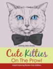 Image for Cute Kitties On The Prowl - Adult Coloring Books Cats Edition
