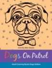 Image for Dogs On Patrol Adult Coloring Books Dogs Edition