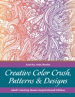 Image for Creative Color Crush, Patterns &amp; Designs Adult Coloring Books Inspirational Edition