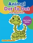 Image for Animal Dot To Dot Fun Activities - Dot To Dot Edition