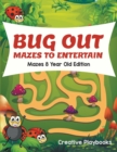 Image for Bug Out Mazes To Entertain Mazes 8 Year Old Edition