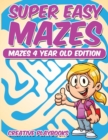 Image for Super Easy Mazes Mazes 4 Year Old Edition