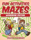 Image for Fun Activities Mazes Workbook Edition