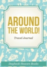 Image for Around The World! Travel Journal