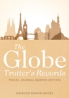 Image for The Globe Trotter&#39;s Records - Travel Journal Europe Edition