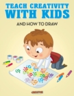 Image for Teach Creativity With Kids Activity Book