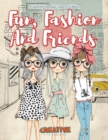 Image for Fun, Fashion And Friends - Coloring Books Teens Edition