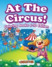 Image for At The Circus! Coloring Books 6-10 Edition