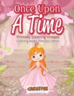 Image for Once Upon A Time, Princess Coloring Images - Coloring Books Princess Edition