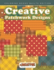 Image for Creative Patchwork Designs - Coloring Books Quilts Edition