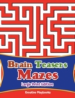 Image for Brain Teasers Mazes Large Print Edition