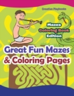 Image for Great Fun Mazes &amp; Coloring Pages - Mazes Coloring Book Edition
