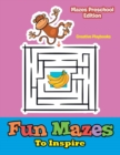Image for Fun Mazes To Inspire - Mazes Preschool Edition