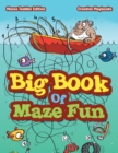 Image for Big Book Of Maze Fun - Mazes Toddler Edition