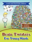Image for Brain Twisters For Young Minds Look And Find Kids Edition
