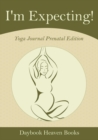 Image for I&#39;m Expecting! Yoga Journal Prenatal Edition