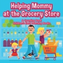 Image for Helping Mommy at the Grocery Store : A Counting Book I Children&#39;s Early Learning Books