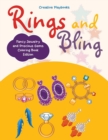 Image for Rings and Bling : Fancy Jewelry and Precious Gems Coloring Book Edition