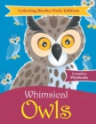 Image for Whimsical Owls - Coloring Books Owls Edition