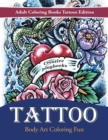 Image for Tattoo Body Art Coloring Fun - Adult Coloring Books Tattoos Edition