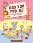 Image for Can You Find It? A Kids Picture Search Activity Book