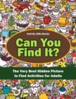 Image for Can You Find It? The Very Best Find-The-Difference Activities for Children