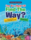 Image for Can You Help Us Find The Way? The Ultimate Maze Challenge for Kids Activity Book