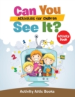 Image for Can You See It? Activities for Children Activity Book
